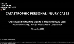 Catastrophic Personal Injury Cases: Proving Your Case & Protecting Your Vulnerable Client’s Interests. Choosing and Instructing Experts in Traumatic Injury Cases: How to Avoid Having Your Expert’s Testimony Ruled Inadmissible