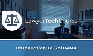 High Tech Practice Management. Part II. Lawyer Tech Course Software
