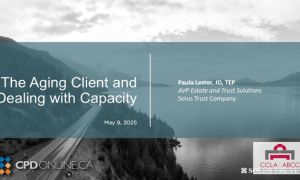 THREE PROGRAMS: The Aging Client and Dealing with Capacity AND Updates on Work-from-Home Issues AND Changes to the Employment Standards Act