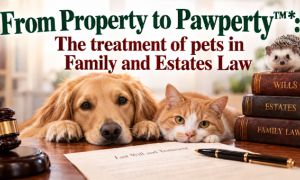 From Property to Pawperty™*: The Treatment of Pets in Family and Estates Law